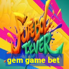 gem game bet